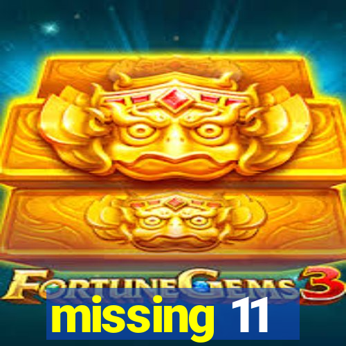 missing 11